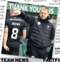  ??  ?? SUPPORT Brown insists Hoops players are giving their all for gaffer Lennon