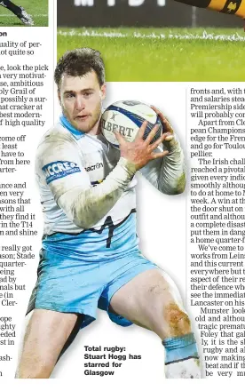  ??  ?? Total rugby: Stuart Hogg has starred for Glasgow