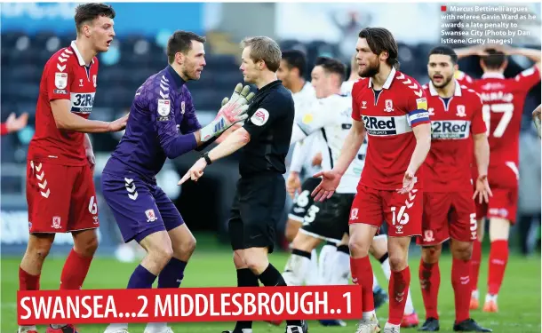  ??  ?? ■ Marcus Bettinelli argues with referee Gavin Ward as he awards a late penalty to Swansea City (Photo by Dan Istitene/getty Images)