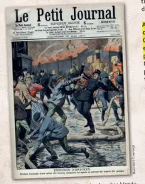  ?? Bianchetti/Leemage ?? des Apaches MandaLeca En une du Petit Journal, l’affaire pendant des semaines passionne les lecteurs de Casque d’or. et contribue à créer la légende