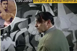  ??  ?? Toni como Picasso, y detrás el Guernica, en su estudio parisino, en 1937.