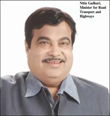  ??  ?? Nitin Gadkari, Minister for Road Transport and Highways