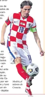  ??  ?? Modric,el talento de Croacia.