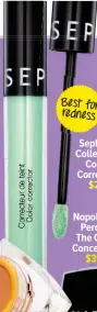  ??  ?? Best for redness
Sephora Collection Color Corrector $22