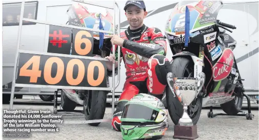  ?? STEPHEN DAVISON ?? Thoughtful: Glenn Irwin donated his £4,000 Sunflower Trophy winnings to the family of the late William Dunlop, whose racing number was 6