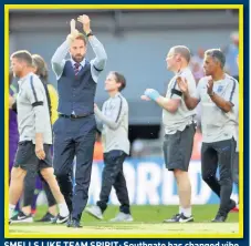  ??  ?? DISPLAY CAPTION Caption words go in here tyty tyty ty tytyty tyt yty tyty tytytyyt SMELLS LIKE TEAM SPIRIT: Southgate has changed vibe