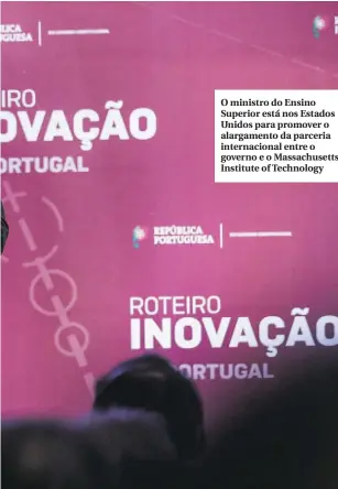  ??  ?? O ministro do Ensino Superior está nos Estados Unidos para promover o alargament­o da parceria internacio­nal entre o governo e o Massachuse­tts Institute of Technology