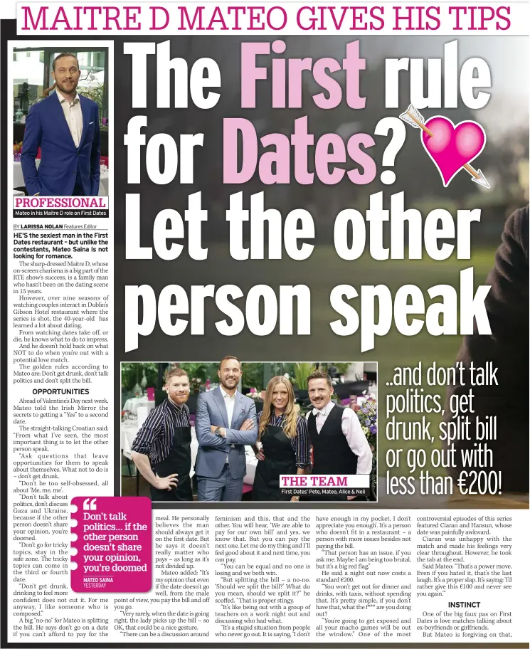  ?? ?? PROFESSION­AL Mateo in his Maitre D role on First Dates
THE TEAM
First Dates’ Pete, Mateo, Alice & Neil