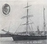  ?? ?? Shackleton and his ship SS Nimrod.