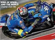  ?? Champ Joan Mir ?? KING OF SPAIN... AND THE WORLD