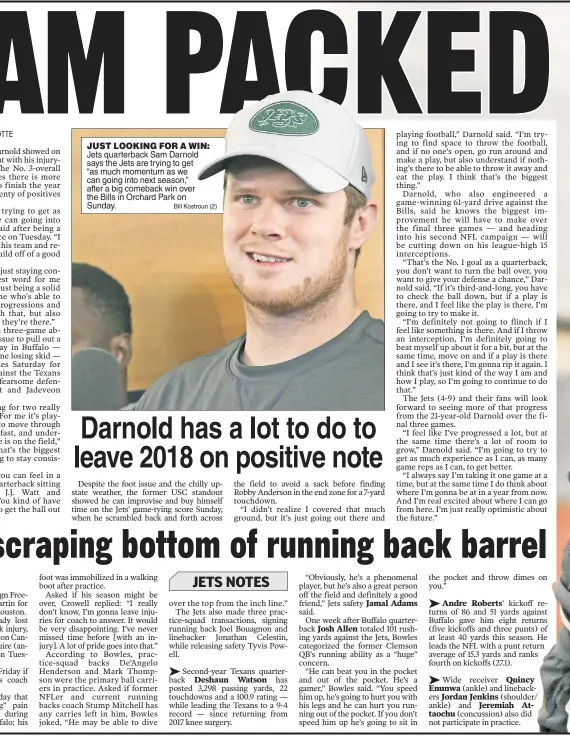  ?? Bill Kostroun (2) ?? JUST LOOKING FOR A WIN: Jets quarterbac­k Sam Darnold says the Jets are trying to get “as much momentum as we can going into next season,” after a big comeback win over the Bills in Orchard Park on Sunday.