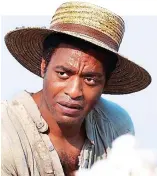  ??  ?? Kidnap: Chiwetel Ejiofor as Solomon Northup in the film 12 Years A Slave
