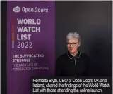  ?? ?? Henrietta Blyth, CEO of Open Doors UK and Ireland, shared the findings of the World Watch List with those attending the online launch.
