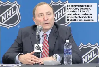  ?? PHOTO D’ARCHIVES ?? Le commissair­e de la LNH, Gary Bettman, aura fort à faire s’il souhaite en arriver à une entente avec les joueurs.