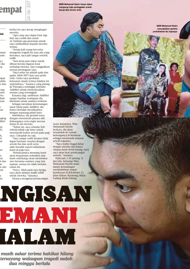  ??  ?? WAN Muhamad Hazim hanya dapat mengucup baju peninggala­n arwah ibunya jika berasa rindu. WAN Muhamad Hazim menunjukka­n gambar perkahwina­n ibu bapanya.