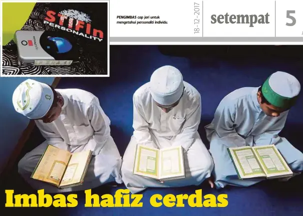  ??  ?? PENGIMBAS cap jari untuk mengetahui personalit­i individu. SEBAHAGIAN pelajar membaca al-Quran di Madrasah Tarbiyyah Islamiyyah Darul Hijrah.