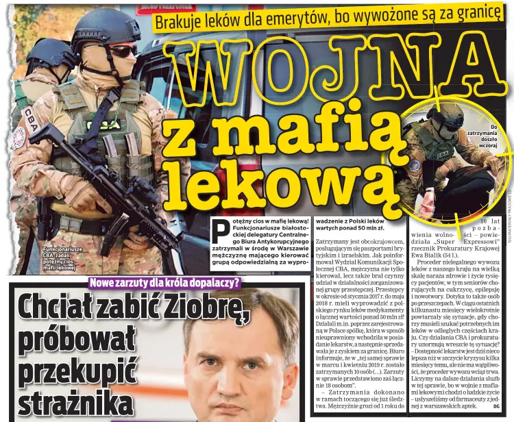  ??  ?? Funkcjonar­iusze CBA zadali potężny cios mafii lekowej
Do zatrzymani­a doszło wczoraj