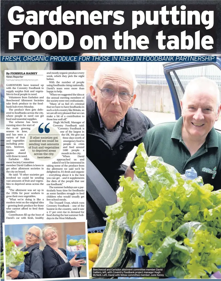  ??  ?? Beechwood and Earlsdon allotment committee member David Galliers, left, with Coventry Foodbank project manager Hugh McNeill. Left, David with fellow committee member June Kenny