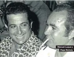 ??  ?? Manuel Luque y
Pepe Richoly