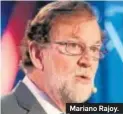  ??  ?? Mariano Rajoy.