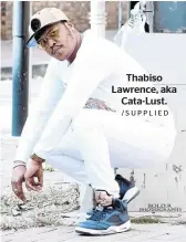  ?? /SUPPLIED ?? Thabiso Lawrence, aka Cata-Lust.