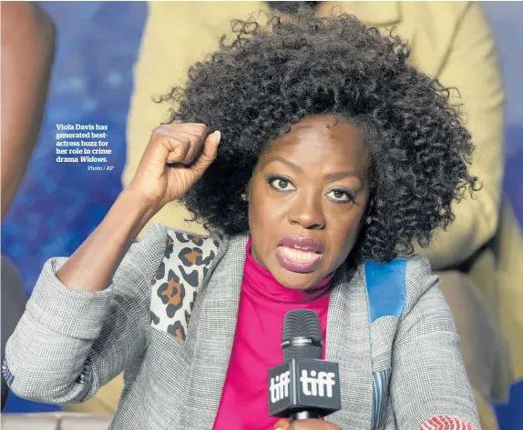  ?? Photo / AP ?? Viola Davis has generated bestactres­s buzz for her role in crime drama Widows.