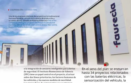  ??  ?? Una de las empresas tractoras del proyecto es la multinacio­nal francesa Faurecia, con sus cinco centros de producción y su centro de I+D, ubicado en Paterna (Valencia)./One of the companies driving the project is the French multinatio­nal Faurecia, with its five production centres and its R&D centre, located in Paterna (Valencia).