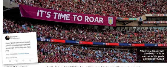  ??  ?? Aston Villa fans inside Wembley Stadium and one of the posts about Jonny Gould