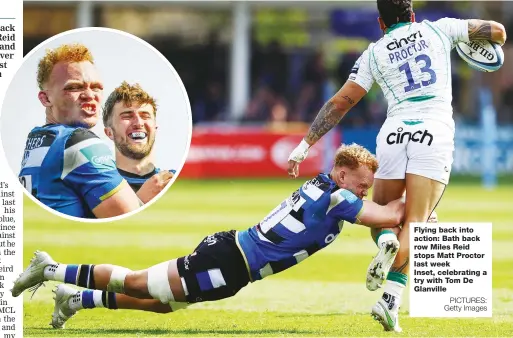  ?? PICTURES: Getty Images ?? Flying back into action: Bath back row Miles Reid stops Matt Proctor last week Inset, celebratin­g a try with Tom De Glanville