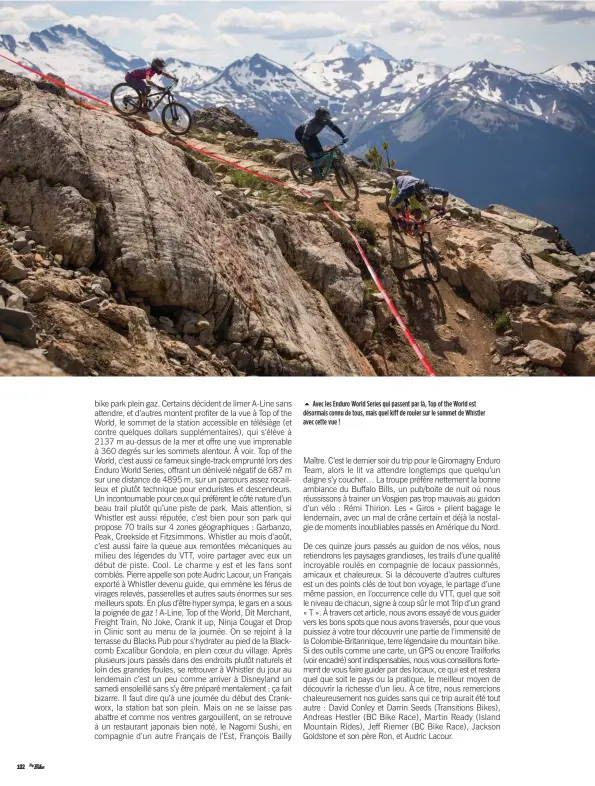  ??  ?? Avec les Enduro World Series qui passent par là, Top of the World est désormais connu de tous, mais quel kiff de rouler sur le sommet de Whistler avec cette vue !