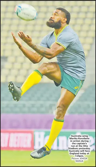  ?? Picture: JOVESA NAISUA ?? Australia wing Marika Koroibete in action during the captain’s run at the Oita Stadium yesterday. Australia will face England today at 7.15pm.