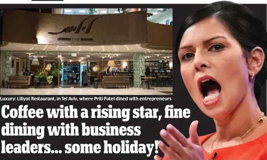  ??  ?? Luxury: Liliyot Restaurant, in Tel Aviv, where Priti Patel dined with entreprene­urs