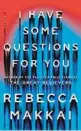  ?? ?? “I Have Some Questions for You” by Rebecca Makkai (Viking, 2023; 448 pages)