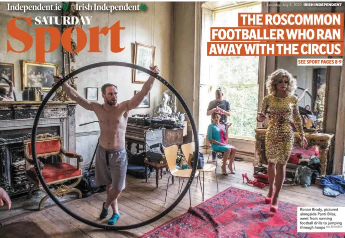  ?? ALLEN KIELY ?? Ronan Brady, pictured alongside Panti Bliss, went from running football drills to jumping through hoops