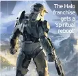  ??  ?? The Halo franchise gets a ‘spiritual reboot’