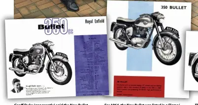  ??  ?? Geoff Duke (apparently) said the New Bullet was ‘a powerful compact job’ which ‘sets a new standard in safety and ease of handling.’ But then, Enfield did pay him to say things like that… For 1964, the New Bullet was listed in a Flame/ Cream colour...