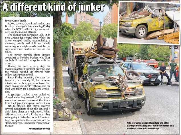  ??  ?? City workers scrapped furniture and other garbage from a Jeep that had been parked on a Brooklyn street for several days.