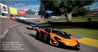  ??  ?? The new oval circuit, Blue Moon Bay, is one of a number of imaginary, tracks coming to GT Sport.