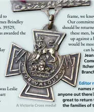  ??  ?? A Victoria Cross medal