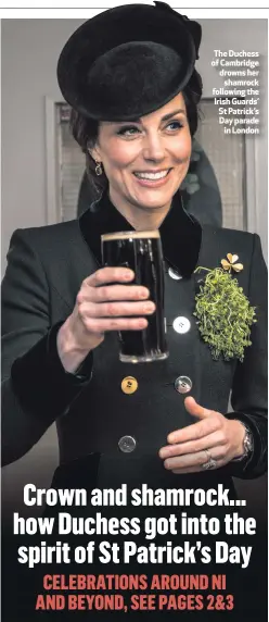  ??  ?? The Duchess of Cambridge drowns her
shamrock following the Irish Guards’ St Patrick’s Day parade
in London