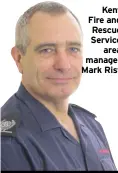  ??  ?? Kent Fire and Rescue Service area manager Mark Rist