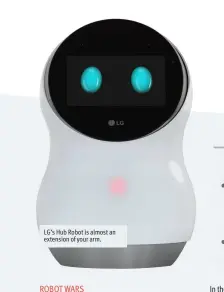  ??  ?? LG’s Hub Robot is almost an extension of your arm.