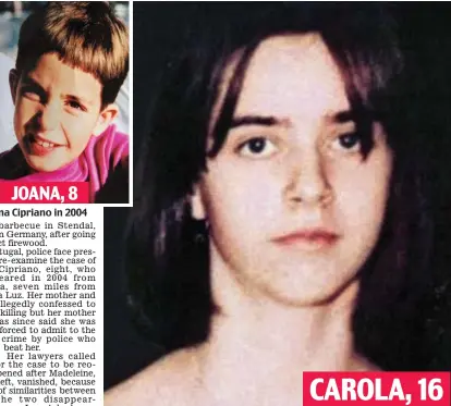  ??  ?? Missing: Inga Gehricke vanished in 2015, Rene Hasee in 1996 and Joana Cipriano in 2004
Murdered: The body of Carola Titze was found near Ostend in 1996