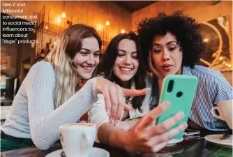  ?? ?? Gen Z and Millennial consumers look to social media influencer­s to learn about "dupe″ products.