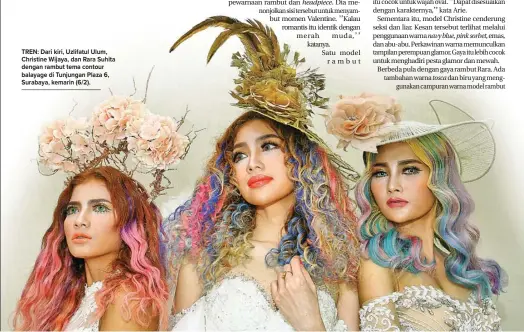  ?? HANUNG HAMBARA/JAWA POS ?? TREN: Dari kiri, Uzlifatul Ulum, Christine Wijaya, dan Rara Suhita dengan rambut tema contour balayage di Tunjungan Plaza 6, Surabaya, kemarin (6/2).