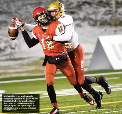  ?? PHOTO LE JOURNAL DE QUÉBEC, DANIEL MALLARD ?? Mathieu Betts en a fait voir de toutes les couleurs au quart Adam Sinagra. L’ailier défensif a réussi deux sacs en plus de compléter trois plaqués et il a provoqué un échappé.