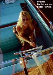  ??  ?? Brigitte Bardot sur son Super Florida.