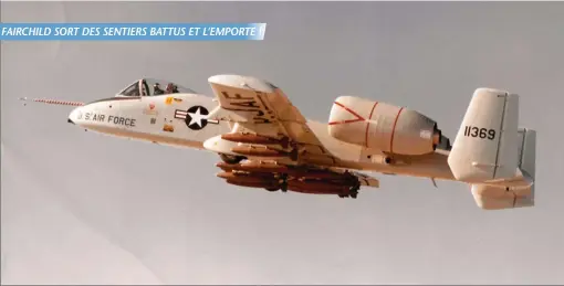  ??  ?? Le prototype YA-10A fait la démonstrat­ion de sa capacité d’emport. L’avion se distingue des suivants par la forme un peu moins bien profilée de la verrière. (Fairchild)