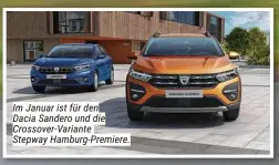  ??  ?? Im Januar ist für den Dacia Sandero und die Crossover-Variante Stepway Hamburg-Premiere.