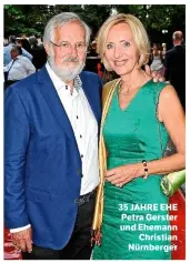  ??  ?? 35 JAHRE EHE Petra Gerster und Ehemann Christian Nürnberger